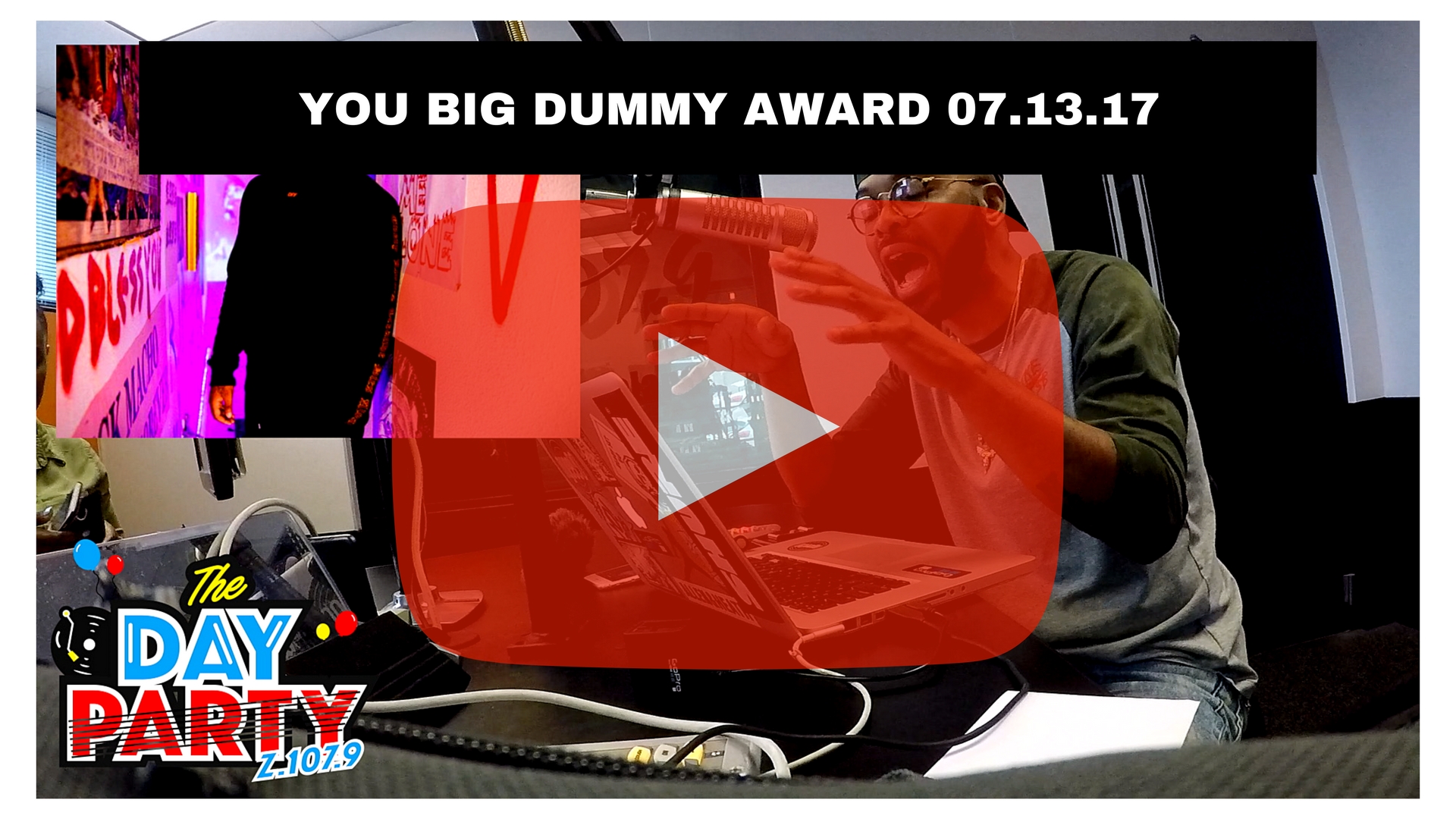 YOU BIG DUMMY AWARD 07.13.17